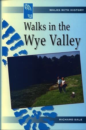 Walks with History Series: Walks in the Wye Valley